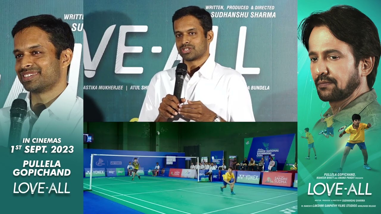 Shri Pullela Gopichand ji expressing his views on movie Love-All Shri Pullela Gopichand ji expressing his views on movie Love-All